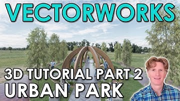 Create an Urban Park 3D Model in Vectorworks: Step-by-Step Guide Part 2
