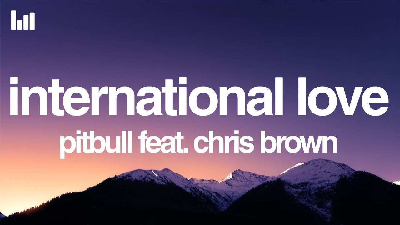 Pitbull - International Love (Lyrics) feat. Chris Brown - YouTube