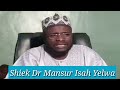 Sheik Dr Mansur Isah Yelwa Mutuwa #mutuwa