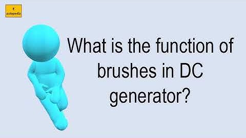 What Is The Function Of Brushes In DC Generator?