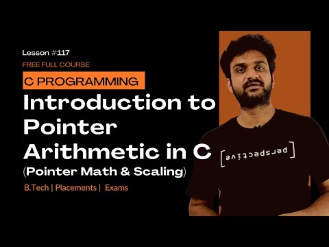 Introduction to Pointer Arithmetic in C (Pointer Math & Scaling) || C Programming || Lesson 118 ||