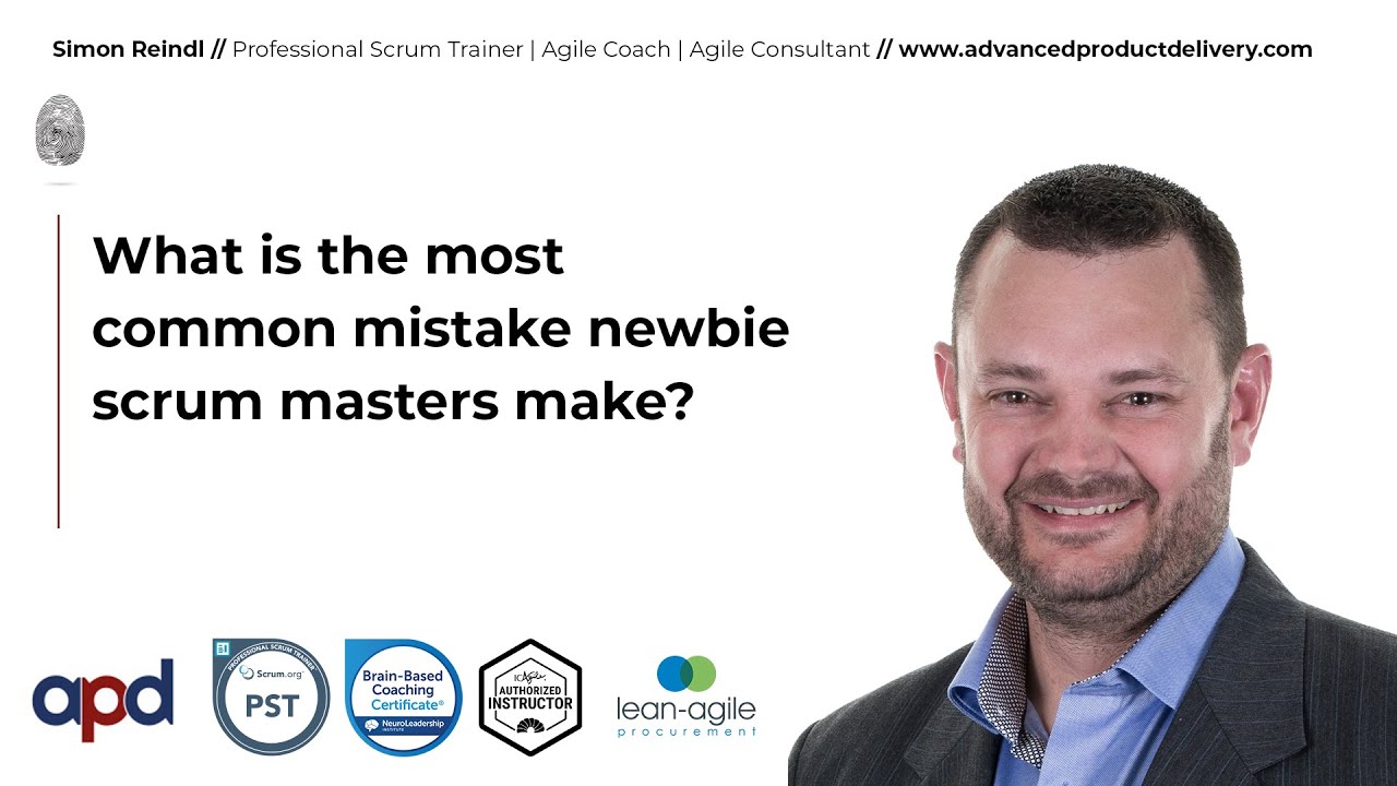 What is the most common mistake newbie scrum masters make?