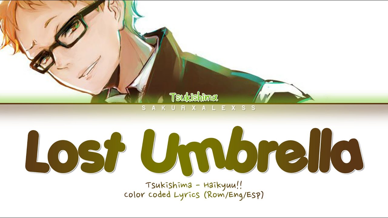Tsukishima Kei Lost Umbrella Color Coded Lyrics Rom Esp Eng Ver E Ra Youtube