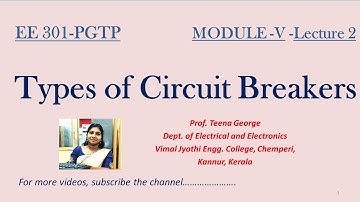 EE301-PGTP-Module-V-Lecture-2, Types of Circuit Breakers in Power systems