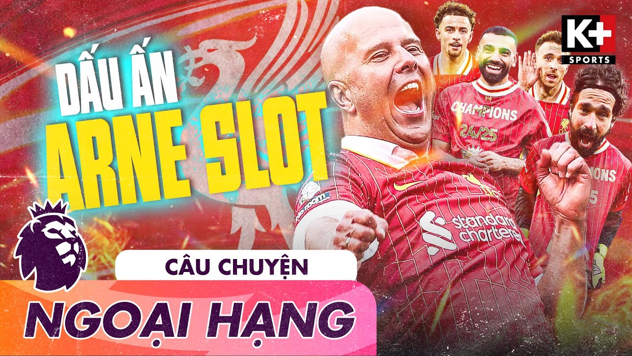 alphadeka dk8 ARNE SLOT - THAY ĐỔI NÀO SO VỚI THỜI JURGEN KLOPP ĐÃ GIÚP LIVERPOOL VÔ ĐỊCH EPL 24/25?
