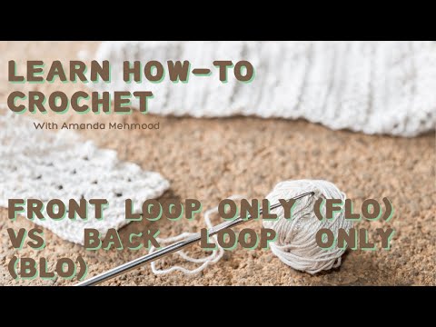 Basic Stitches - FLO vs BLO -  Learn how to Crochet