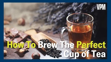 How to brew the PERFECT cup of tea