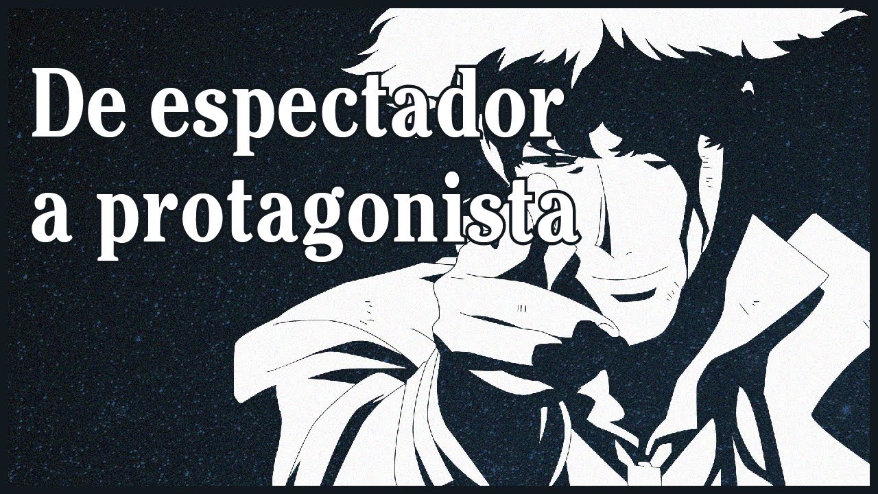 Cowboy Bebop - De espectador a protagonista