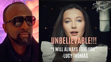 REACTION to "I WILL ALWAYS LOVE YOU" By Lucy Thomas!!!
