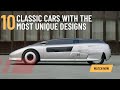 10 classic cars with the most unique designs