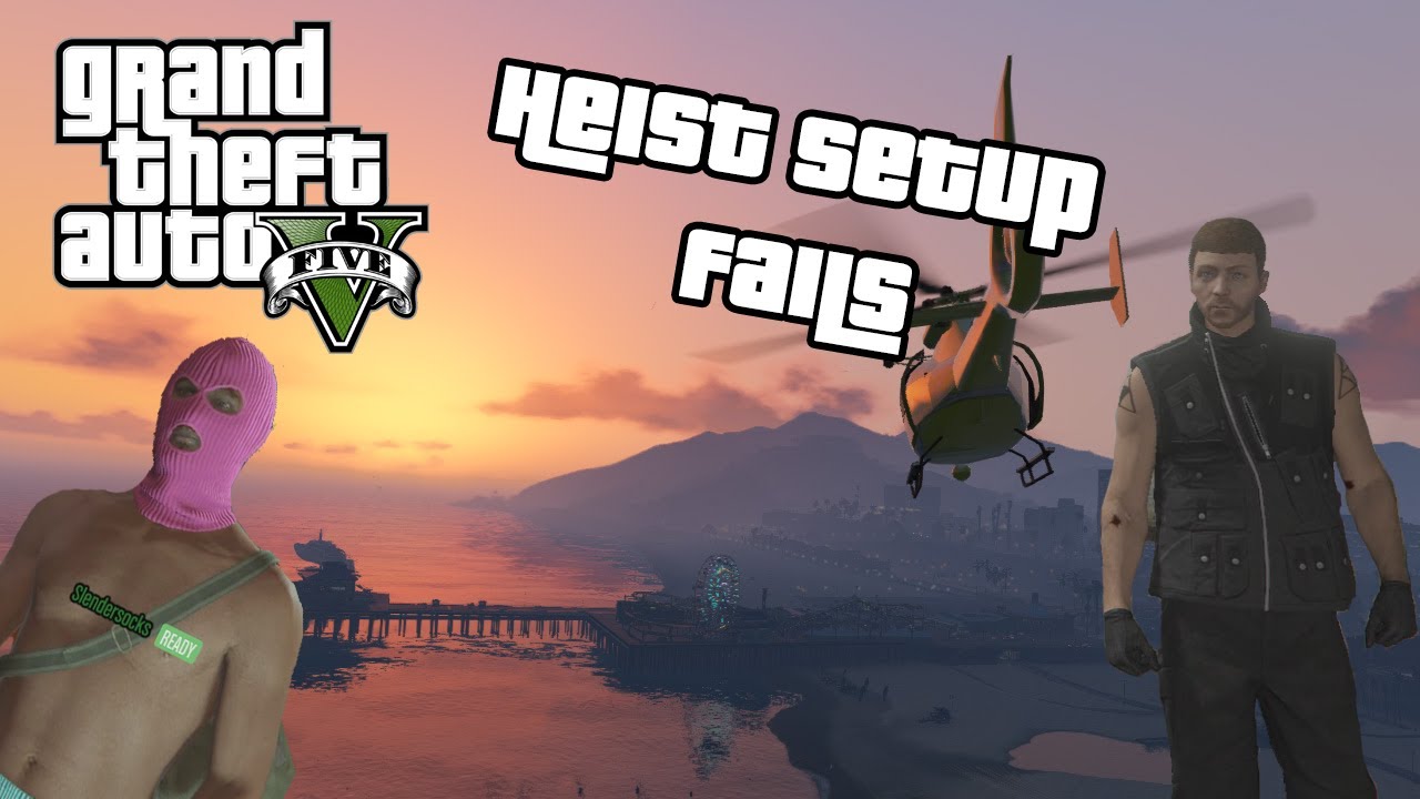 GTA V - Heist Setups .feat Mr Slendykins Sockman