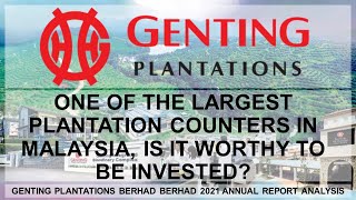 GENTING PLANTATIONS: ONE OF THE LARGEST PLANTATION STOCKS IN MALAYSIA, IS IT WORTHY TO BE INVESTED?