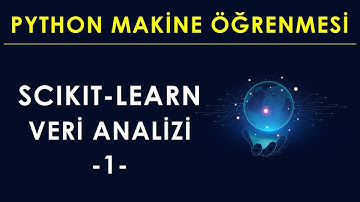 Scikit Learn Kütüphanesi #1 🔥 Python Makine Öğrenmesi Dersleri