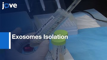 Exosomes Isolation from HIV-1 positive Plasma | Protocol Preview