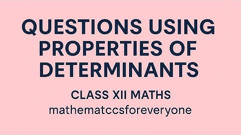 Important Questions Using Properties of Determinants | Class 12 | NCERT + Tricks