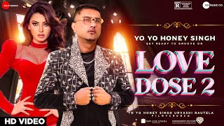 Love Dose 2 Video Song | Yo Yo Honey Singh,Urvashi Rautela | Honey 3.0 | Yo Yo Honey Singh New Song