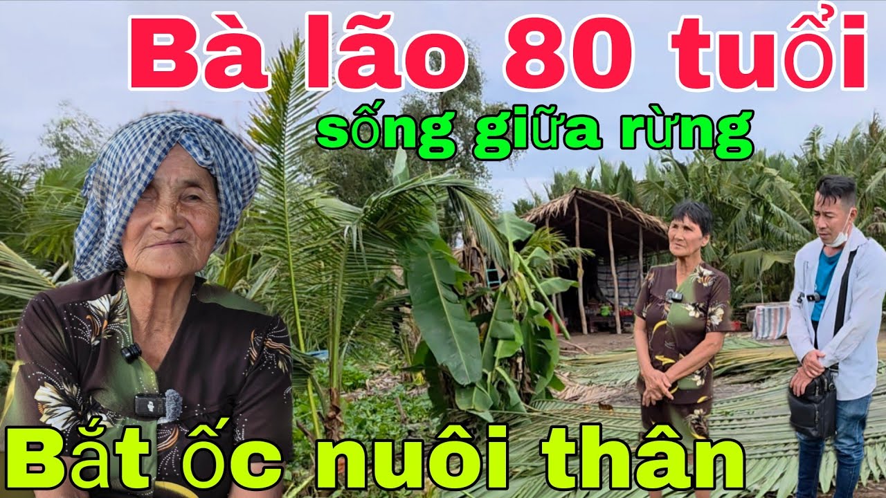 Xót xa Bà lão sống giữa rừng 