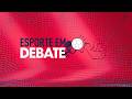🔴 Esporte em Debate - Programa de 02/06/2026