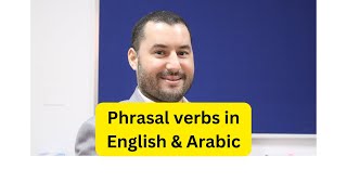 Phrasal verbs in English and Arabic