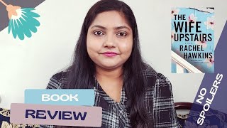 The Wife Upstairs by Rachel Hawkins || Book Review | Spoiler Free