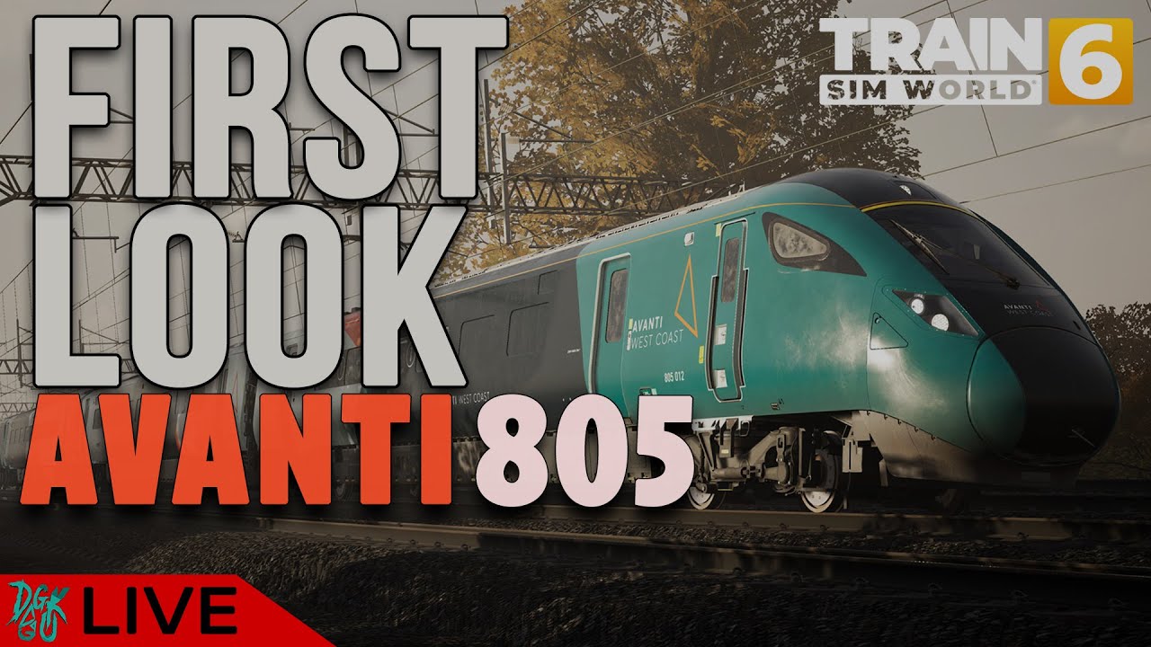 FIRST LOOK at The AVANTI WEST COAST 805 | Train Sim World 6 Gameplay!