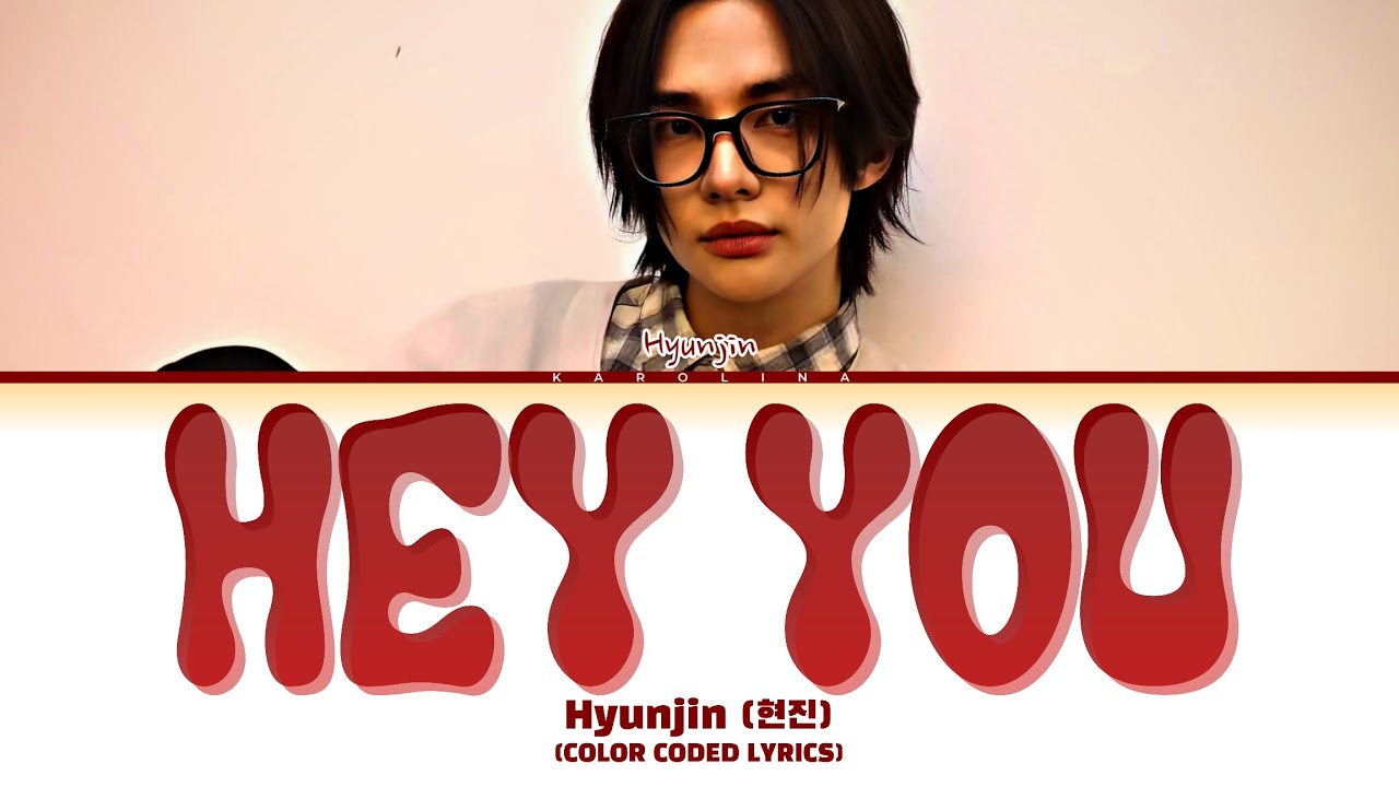 straykids YOU ヒョンジン SKZ-RECORD] Hyunjin (현진) 'hey you' (Color Coded Lyrics) - YouTube