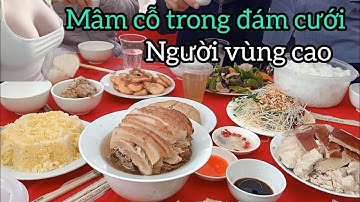 mâm cỗ trong đám cưới người nùng có món gì...? Ôi toàn món ngon