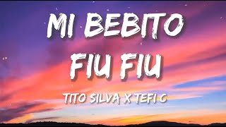 Tito Silva x Tefi C - Mi Bebito Fiu Fiu | Christian Nodal, Bad Bunny, Lasso (Letra/Lyrics)