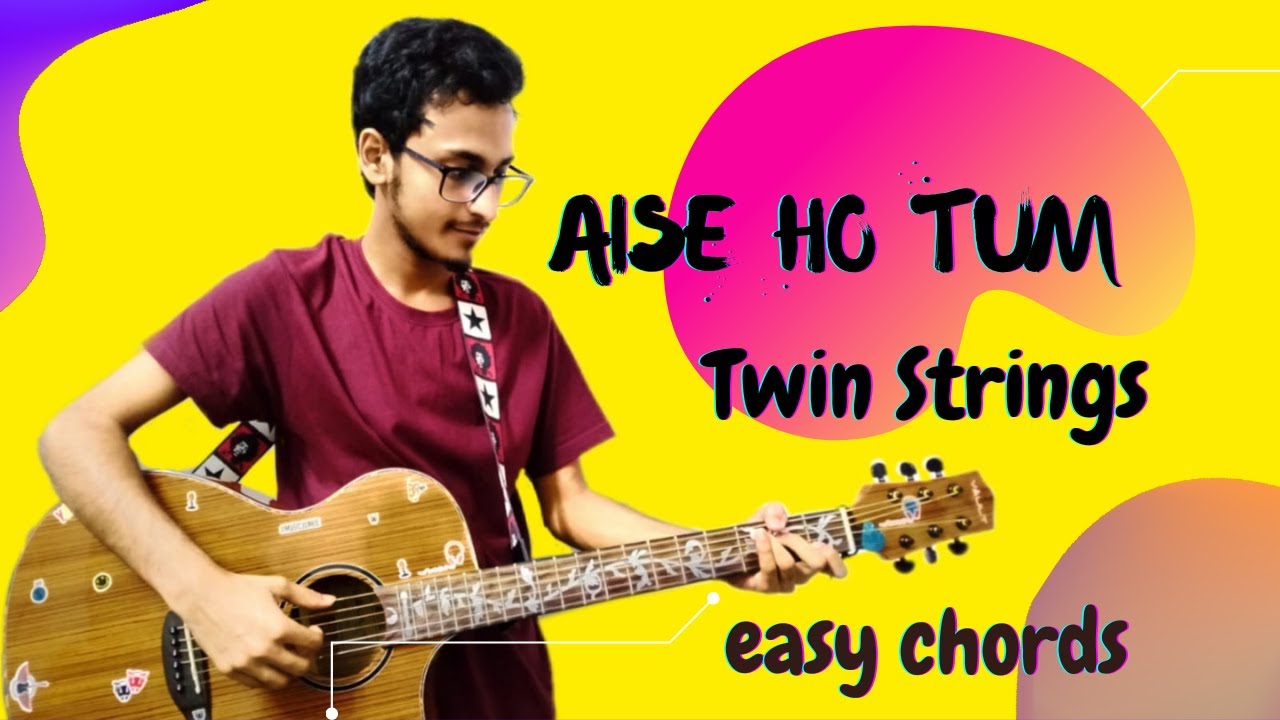 Aise Ho Tum TwinStrings Easy guitar chords and strumming with capo