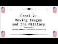 Films of State Conference - Panel 2: Moving Images and the Military