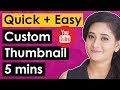 How to Make a YouTube Custom Thumbnail Tutorial — Quick and Easy