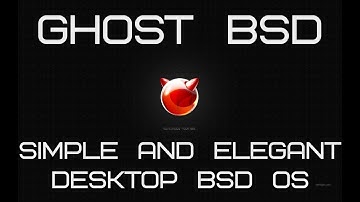 GhostBSD - Simple and Elegant Desktop BSD Operating System