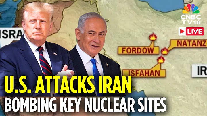 Israel Iran War LIVE: Trump Says US Has Bombed 3 Nuclear Sites in Iran, Including Fordow | N18G