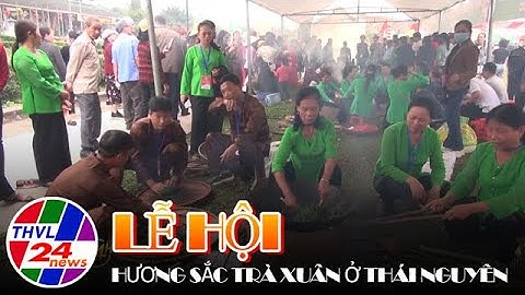 Lễ hội Hương sắc trà Xuân ở Thái Nguyên