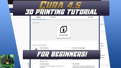Cura 4.5 tutorial - for beginner 3d printing!