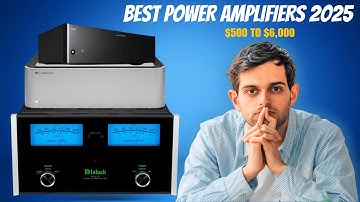 Best Power Amplifiers In 2025 | $500 to $6000 Audiophile Amps Ranked!