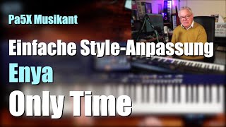 Pa5X Musikant - Einfache Style-Anpassung - Enya - "Only Time" # 1786