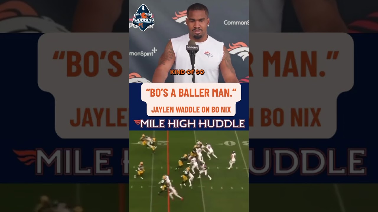 #Broncos WR Jaylen Waddle: Bo Nix is a Baller
