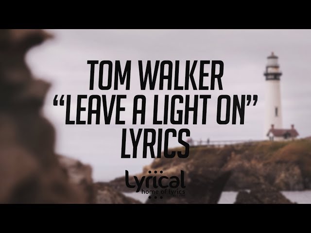 Tom Walker - Leave a Light On Lyrics class=