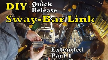 How To Build Sway Bar Quick Release/Disconnect/Extensions - Part 1 | FRF Overland