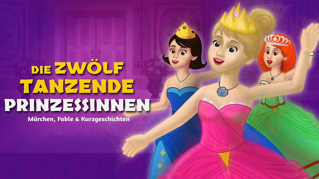 Die Zwölf Tanzende Prinzessinnen Märchen für Kinder YouTube