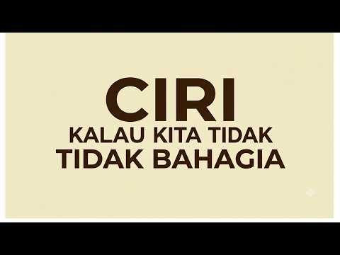Ciri ciri Kalau Kita Tidak Bahagia