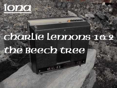 Iona : "Charlie Lennon's 1 + 2" and "The Beech Tree"