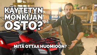 Käytetyn mönkijän osto? Mitä ottaa huomioon?