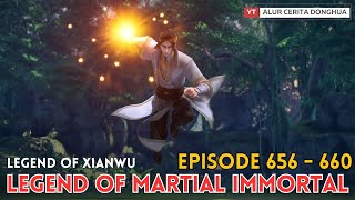 Legend of Martial Immortal Chapter 656-660 | Alur Cerita Legend Of Xianwu Dizun Emperor