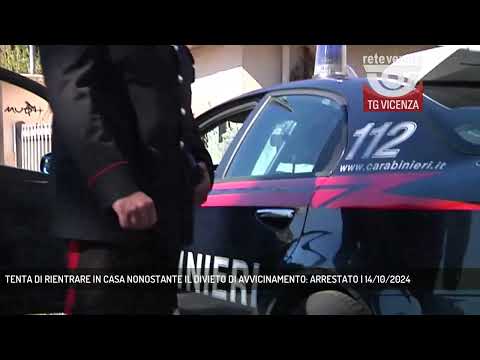 TENTA DI RIENTRARE IN CASA NONOSTANTE IL DIVIETO DI AVVICINAMENTO: ARRESTATO | 14/10/2024