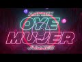 Oye mujer 2018 Ray Mix ft Juanes Oye mujer 2018 Ray Mix ft Juanes