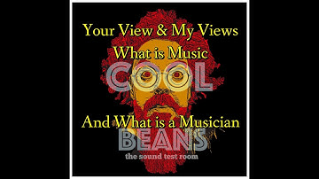 Your Views & My Views - What is Music & What is a Musician - Live Talk
