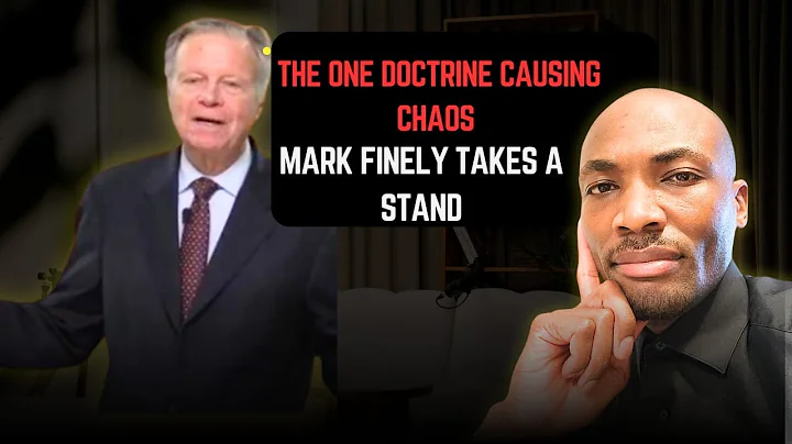 The ONE DOCTRINE CAUSING CHAOS || MARK FINLEY TAKES A STAND