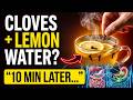 I Put 2 Cloves in Lemon Water. What Happened to My Body in 10 Minutes Scared Me | Dr William lee